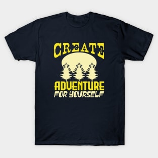 create adventure for yourself T-Shirt